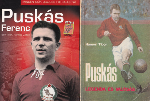 B�n Tibor H�mori Tibor - 2 db Pusk�s: Pusk�s legenda �s val�s�g, Pusk�s Ferenc