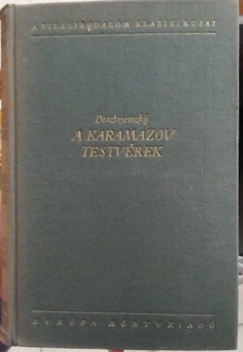 Fjodor Mihajlovics Dosztojevszkij - A Karamazov-testv�rek II.