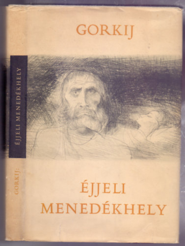 Gorkij - jjeli menedkhely (?? ??? - Drma ngy felvonsban - Szsz Endre eredeti rzkarcaival)