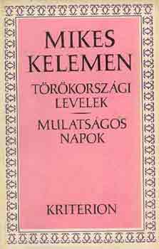 Mikes Kelemen - Trkorszgi levelek-Mulatsgos napok