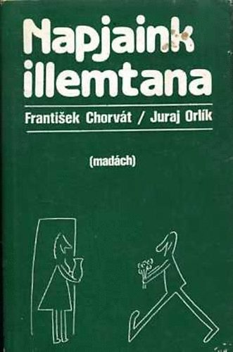 F.-Orlk, J. Chorvt - Napjaink illemtana