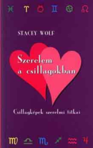 Stacey Wolf - Szerelem a csillagokban - Csillagképek szerelmi titkai