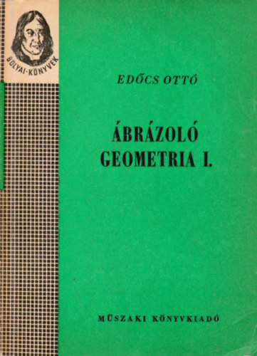 Edőcs Ottó - Ábrázoló geometria I.
