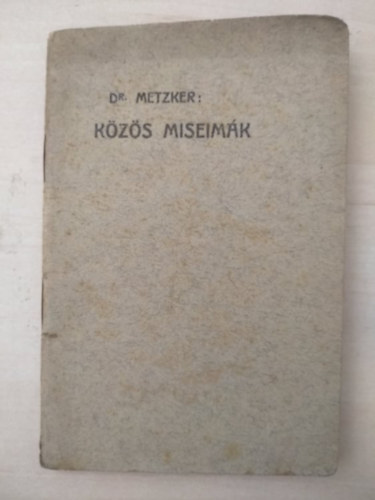 dr. Metzker J�zsef - K�z�s miseim�k