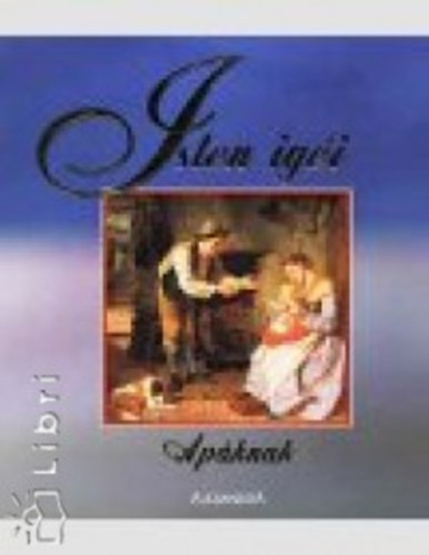 Bal�zs �va  (szerk.) - Isten ig�i - Ap�knak