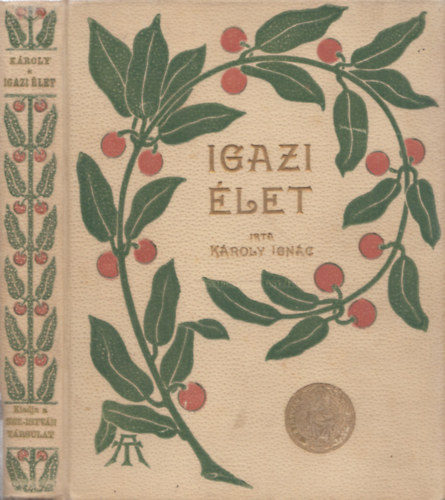 Károly Ignác - Igazi élet