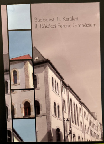 Hortobágyi Péter (szerk.) Haraszti Kinga (szerk.) - 330 éves a Budapest II. Kerületi II. Rákóczi Ferenc Gimnázium- A személyiségfejlesztés iskolája