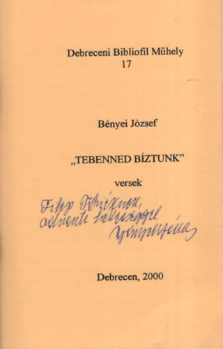 B�nyei J�zsef - Tebenned b�ztunk - versek - Dedik�lt , Sz�mozott