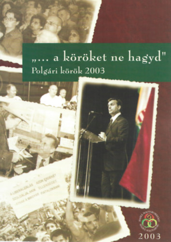 2 db knyv, "... a krket ne hagyd" Polgri krk 2003, Egy a haza - Bkemenet 2012