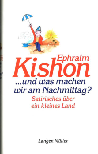 Ephraim Kishon - ...und was machen wir am Nachmittag?