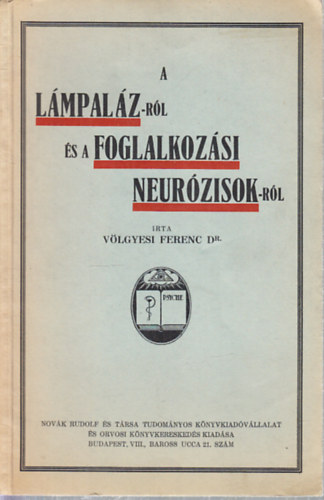 Dr. Vlgyesi Ferenc - A lmpalzrl s a foglalkozsi neurzisokrl (dediklt)