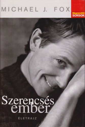 Szerz� Michael J. Fox Szerkeszt� Gimes Katalin - Szerencs�s ember - �letrajz