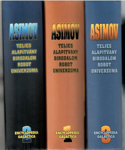 Isaac Asimov - Asimov teljes Alaptvny-Birodalom-Robot univerzuma 1-5. (I-V.)