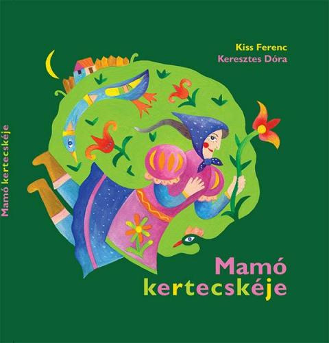 Keresztes Dra Kiss Ferenc - Mam Kertecskje