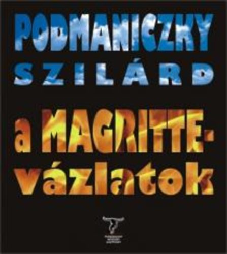 Podmaniczky Szilrd - A Magritte-vzlatok