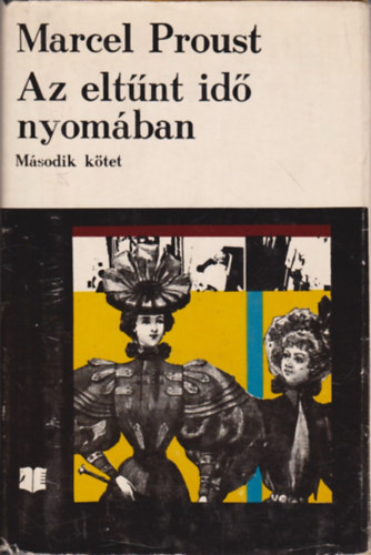 Marcel Proust - Az elt�nt id� nyom�ban II. - Bimb�z� l�nyok �rny�k�ban