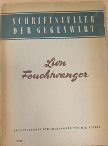 Lion Feuchtwanger - Hilfsmaterial f�r den Literaturunterricht an den Ober- und Fachschulen