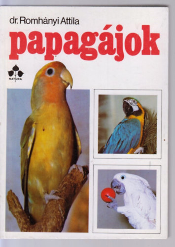 Dr. Romh�nyi Attila - Papag�jok