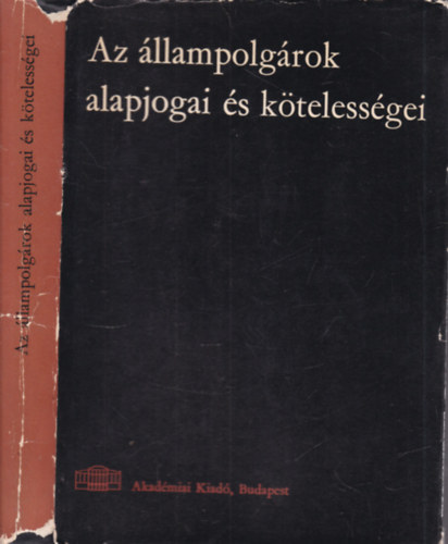 Kov�cs Istv�n, Szab� Imre Hal�sz J�zsef - Az �llampolg�rok alapjogai �s k�teless�gei (dedik�lt)