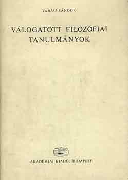 Varjas S�ndor - V�logatott filoz�fiai tanulm�nyok