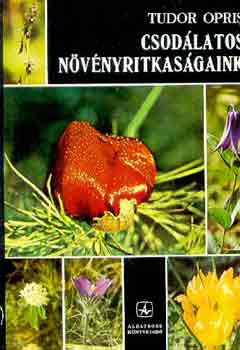 Tudor Opris - Csod�latos n�v�nyritkas�gaink