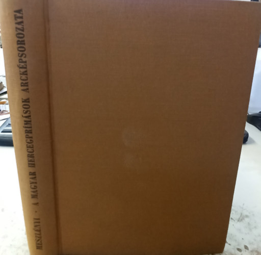 Meszl�nyi Antal - A magyar hercegpr�m�sok arck�psorozata (1707-1945)