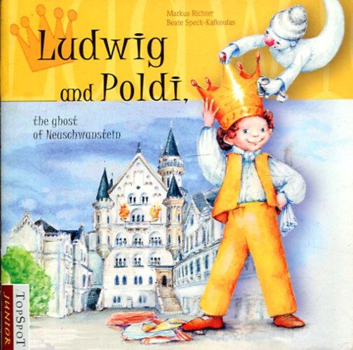 Markus Richter - Ludwig and Poldi - The ghost of Neuschwanstein