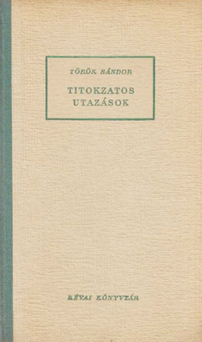 T�r�k S�ndor - Titokzatos utaz�sok