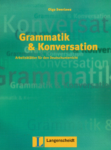 Olga Swerlowa - Grammatik und Konversation. Arbeitsbltter fr den Deutschunterricht