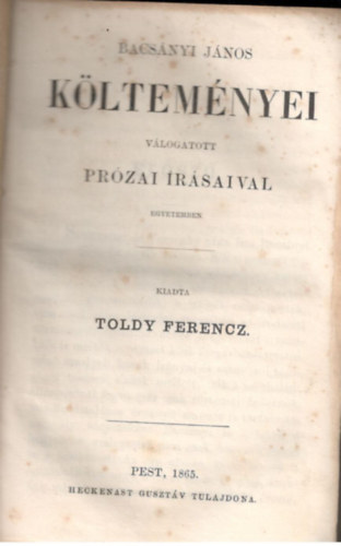 Bacs�nyi J�nos - Bacs�nyi J�nos k�ltem�nyei v�logatott pr�zai �r�saival