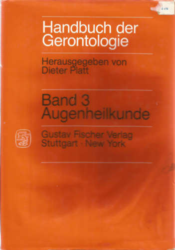 Dieter Platt - Handbuch der Gerontologie - Augenheilkunde - Band 3