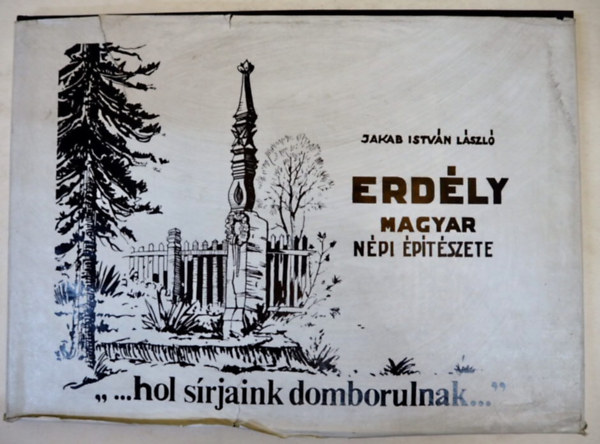 Jakab Istvn Lszl - Erdly magyar npi ptszete