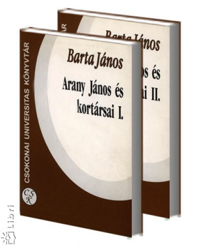 Barta - Arany Jnos s kortrsai I-II.