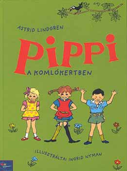 Astrid Lindgren - Pippi a Komlókertben
