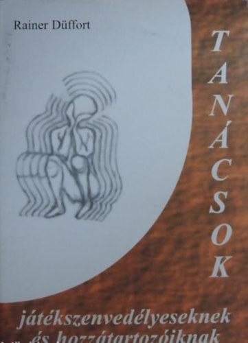 Rainer D�ffort - Tan�csok j�t�kszenved�lyeseknek �s hozz�tartoz�iknak