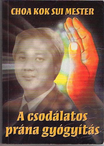 Choa Kok Sui - A csodlatos prna gygyts