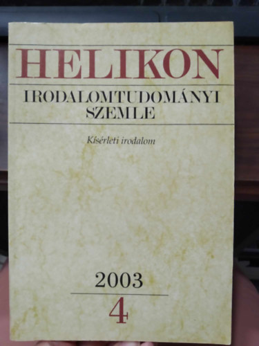 Varga L�szl�  (f�szerk.) - Helikon Irodalomtudom�nyi Szemle 2003/4 - K�s�rleti irodalom