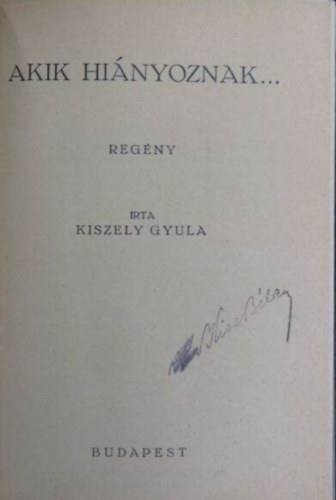 Kiszely Gyula - Akik hinyoznak