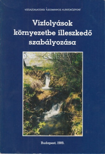 Dr. Dr. Hajs Bla, Harkay Mt, Dr. Kaliczka Lszl, Lotz Gyula, Major Jzsef Gulys Pl - Vzfolysok krnyezetbe illeszked szablyozsa