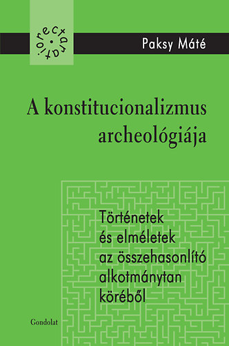 Paksy Mt - A konstitucionalizmus archeolgija