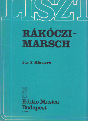 Liszt Ferenc - R�k�czi-Marsch f�r 2 Klaviere (magyar-n�met-angol nyelv�)