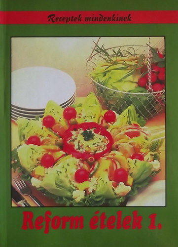 Oláh Andorné - Reform ételek 1.
