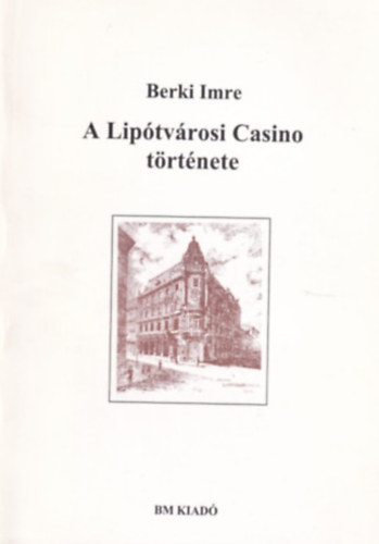 Berki Imre - A Lipótvárosi Casino története