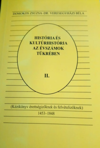 Domonkos Zsuzsa; Dr. Veresegyhzi Bla - Histria s kultrhistria az vszmok tkrben II.