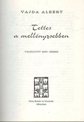 Vajda Albert - Tettes a mellnyzsebben