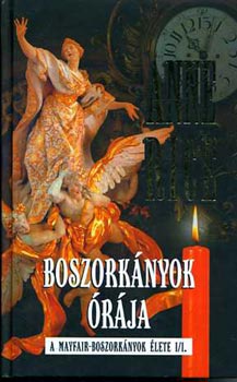 Anne Rice - Boszork�nyok �r�ja - A mayfair-boszork�nyok �lete I/I.