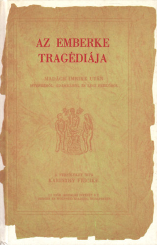 Karinthy Fricike - Az emberke tragédiája (reprint)