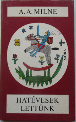 A. A. Milne - Hatvesek lettnk