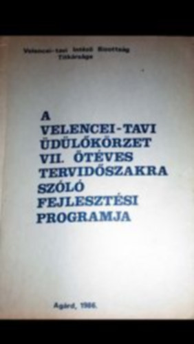 A velencei-tavi �d�l�k�rzet VII. �t�ves tervid�szakra sz�l� fejleszt�si programja