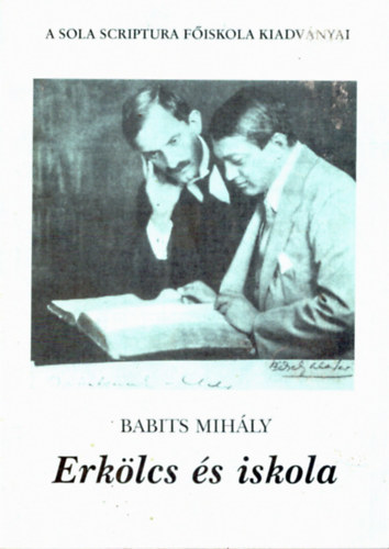 Babits Mih�ly - Erk�lcs �s iskola